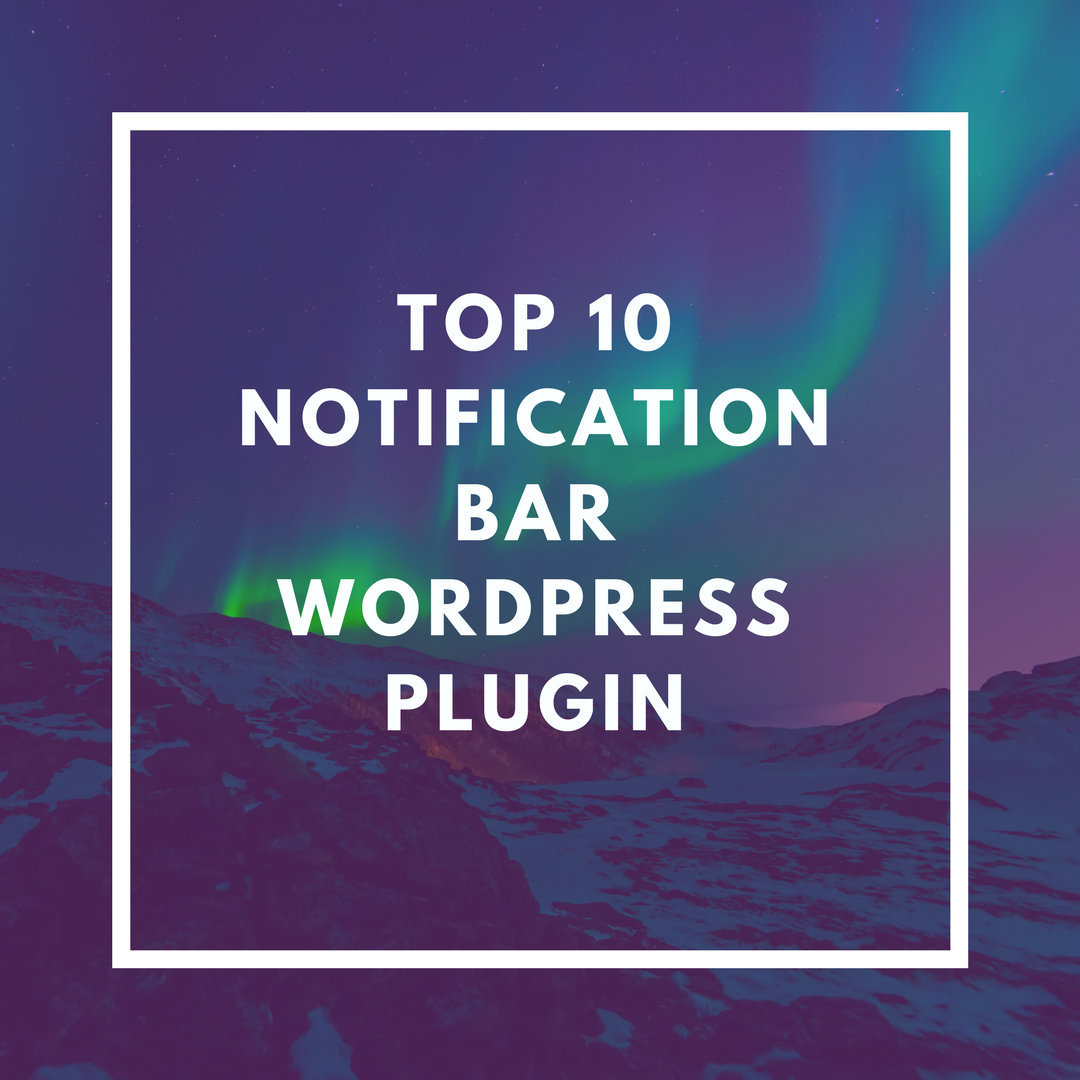 Top 10 Notification Bar WordPress Plugin