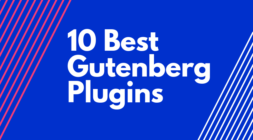 10 Best Gutenberg Plugins