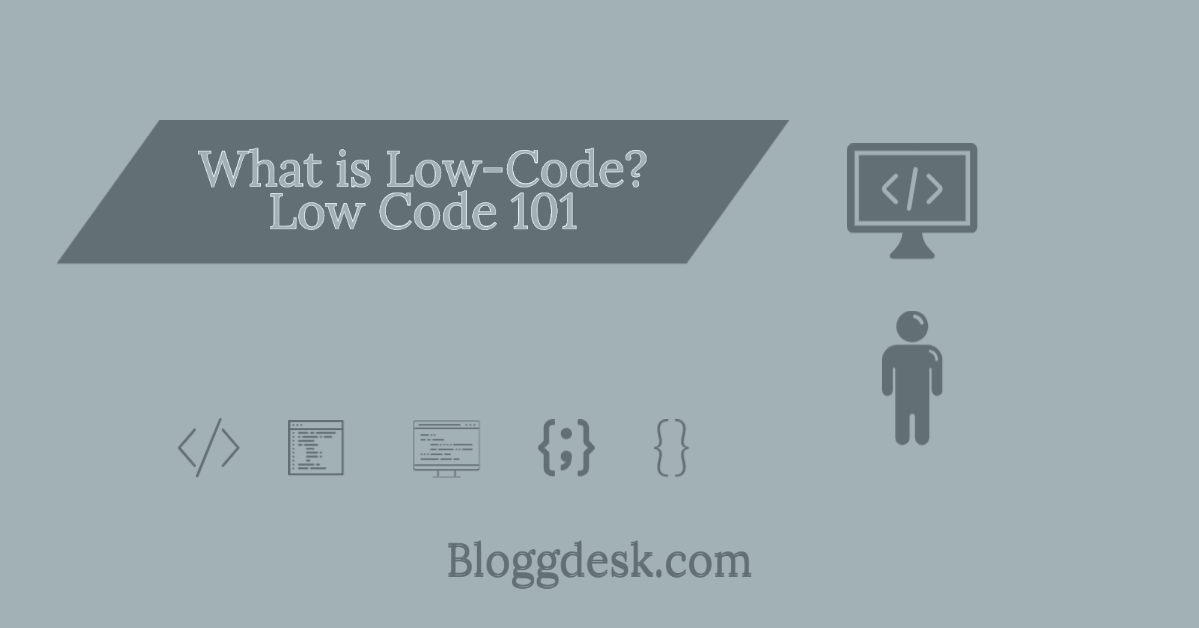 What is Low-Code? Low Code 101